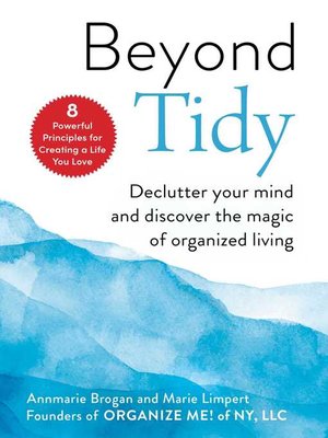 cover image of Beyond Tidy: Declutter Your Mind and Discover the Magic of Organized Living
